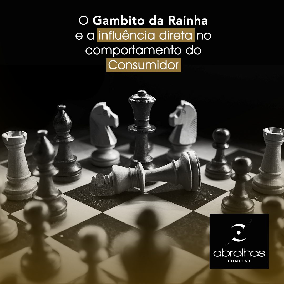 Case "O Gambito da Rainha": O que isso tem a ver com a sua marca?