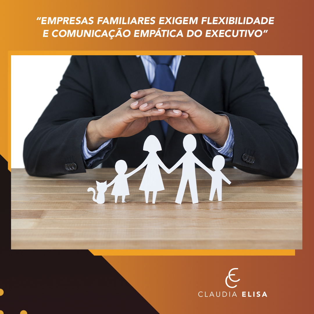 Empresas familiares exigem flexibilidade e comunicação empática do executivo