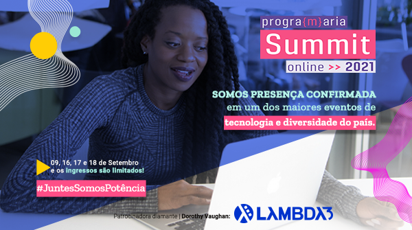 Lambda3 leva debate sobre diversidade e inclusão ao PrograMaria Summit 2021