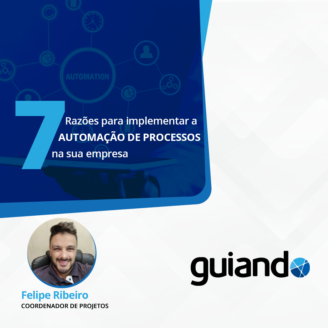 7 razões para implementar a automação de processos na sua empresa