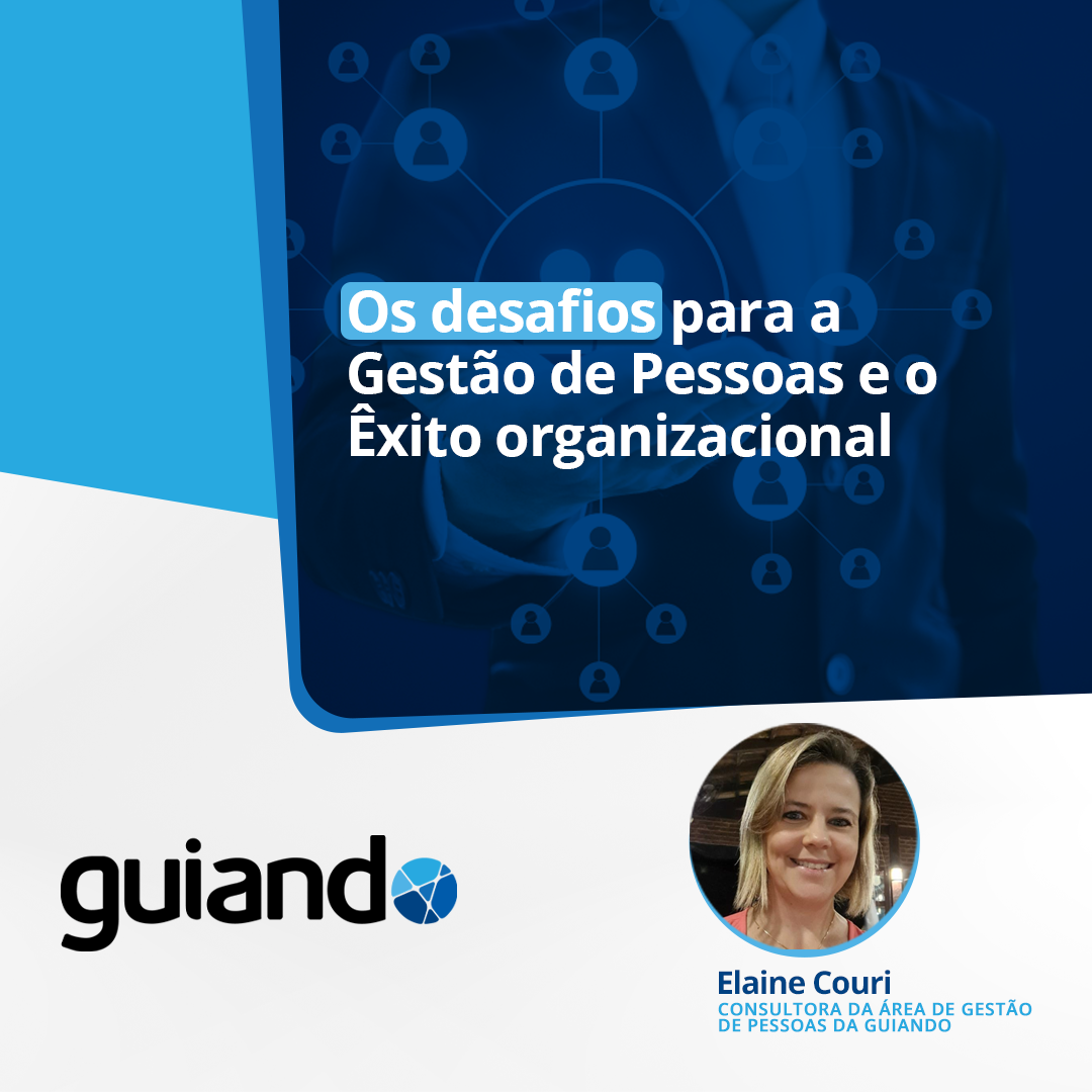 Os desafios para a Gestão de Pessoas e o êxito organizacional